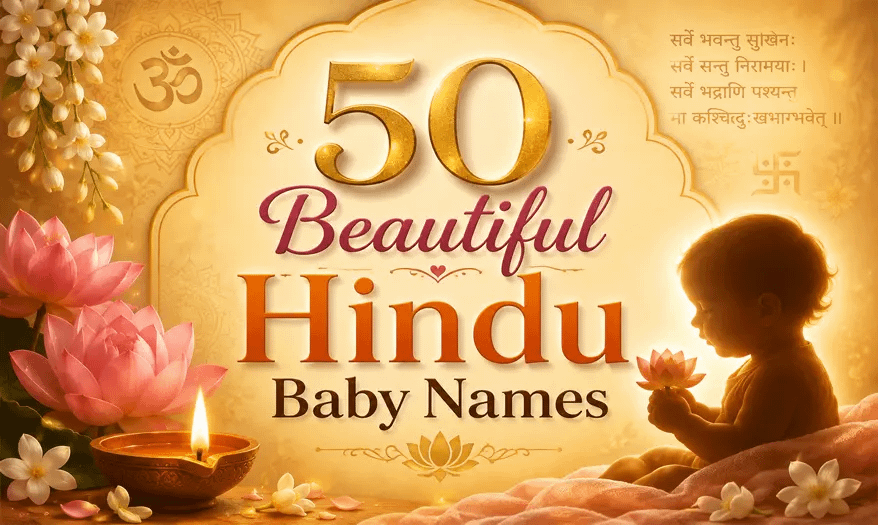 50 Beautiful Hindu Baby Names With Spiritual and Elegant Meanings